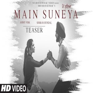 Main Suneya Song - Ammy Virk