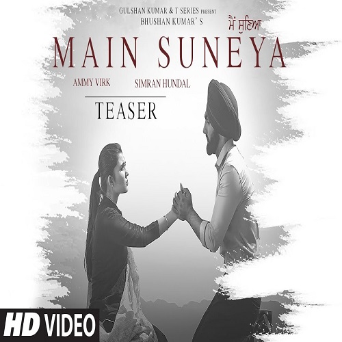 Main Suneya Song – Ammy Virk