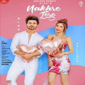 Nakhre Tere Song - Nikk