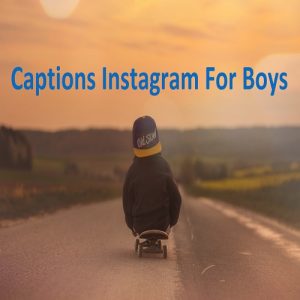 Captions Instagram For Boys