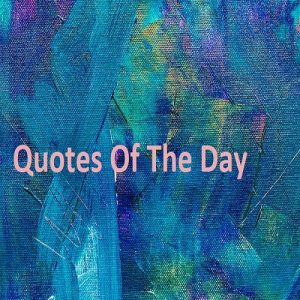 Quotes Of The Day