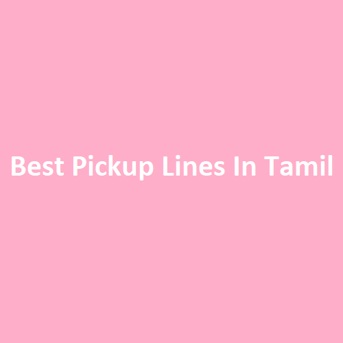 Best Pickup Lines In Tamil – Smooth & Romantic