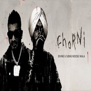 Chorni Song Lyrics English Translation - Divine & Sidhu Moose Wala