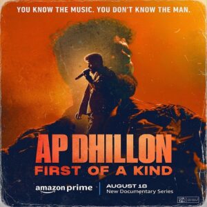 AP Dhillon's Unfiltered Journey to Global Stardom: First Of A Kind Docu-Series Premiering August 18