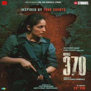 Article 370 Movie - Cast, Heroine, Director, OTT, Release Date, Songs And Update