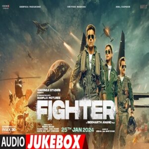 Fighter Movie Soundtrack Playlist - List, Cast, Release Date, Singer, Composer, Jukebox