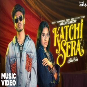 Katchi Sera Song - Cast, Singer, Meaning, Choreographer, Video & Info