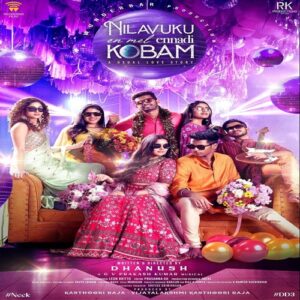 Dhanush Reveals Captivating Motion Poster for 'Nilavuku En Mel Ennadi Kobam'