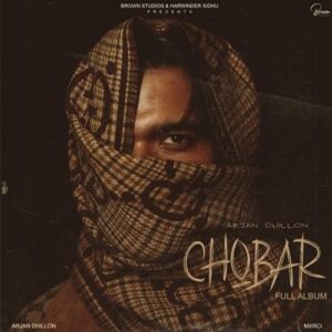 Chobar Album - Songs, Singer, Music Director, Tracklist, Poster, Playlist, & Info