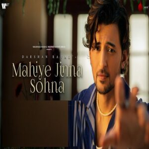 Mahiye Jinna Sohna Song  Cast, Singer, Actress Name & Info