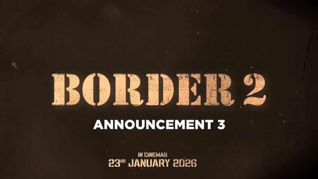 Border 2: Cast, Release Date, Story, Expectations, Fan Reactions And Watch Trailer