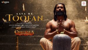 Chhaava – Aaya Re Toofan Song Lyrics starring Vicky Kaushal, Rashmika Mandanna